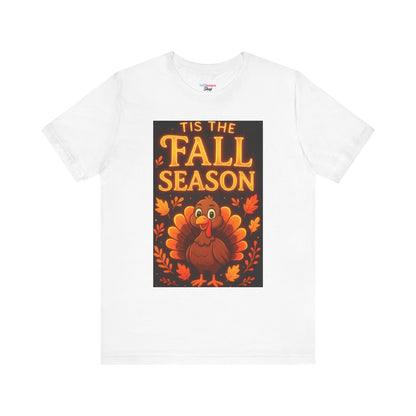 Fall Season Turkey T‑Shirt — 'Tis the Fall Season Thanksgiving Tee