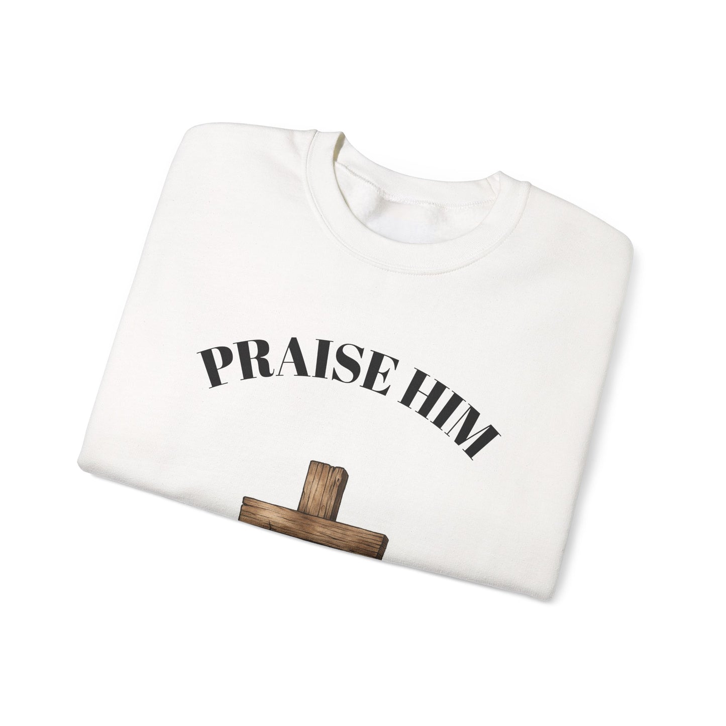 Crewneck Sweatshirt — “Praise Him” Christian Fall Sweatshirt with Inspirational ‘God Says You Are…’ Back Design